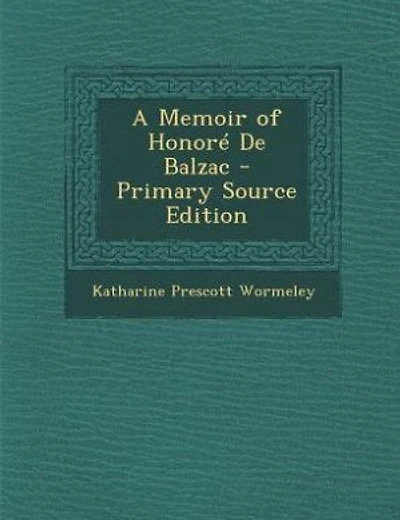 A Memoir of Honoré De Balzac - Primary Source Edition
