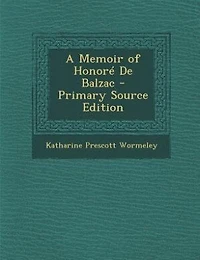A Memoir of Honoré De Balzac - Primary Source Edition