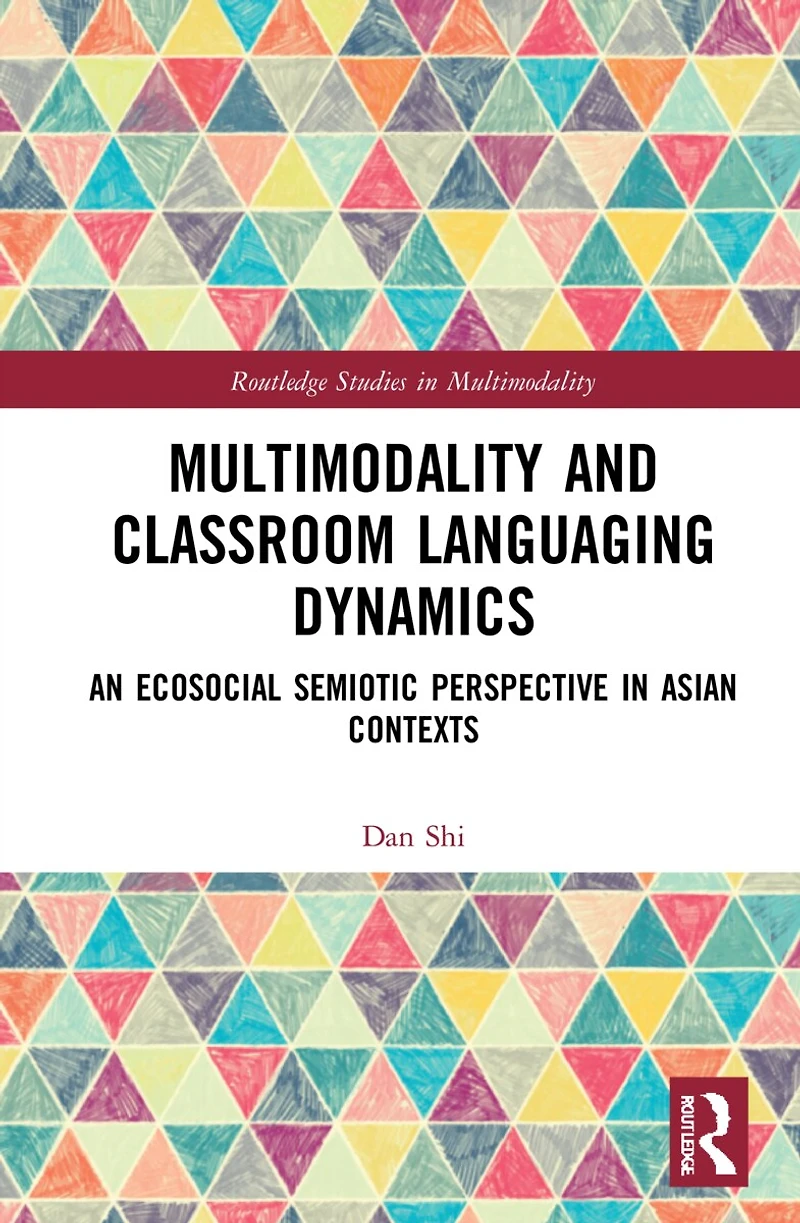 Multimodality and Classroom Languaging Dynamics: An Ecosocial Semiotic Perspective Asian Contexts