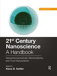 21st Century Nanoscience - A Handbook: Nanopharmaceuticals, Nanomedicine, and Food (Volume Eight)