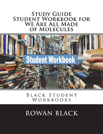 Study Guide Student Workbook for We Are All Made of Molecules: Black Student Workbooks