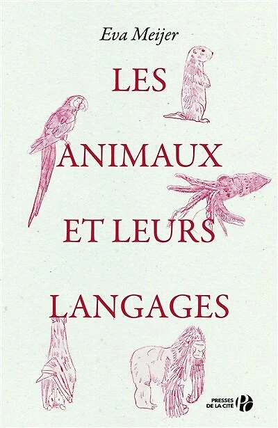 Les animaux et leurs langages: essai