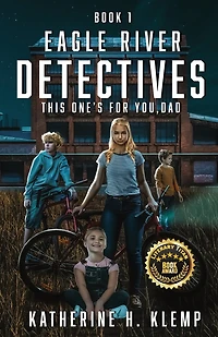 Eagle River Detectives, Book 1: This One's for You, Dad