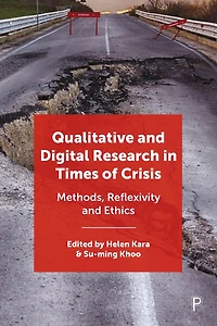 Qualitative and Digital Research Times of Crisis: Methods, Reflexivity, Ethics