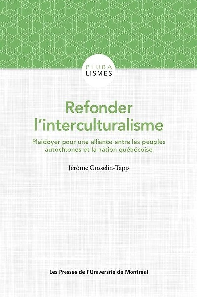 Refonder l’interculturalisme: plaidoyer pour une alliance entre les peuples autochtones et la nation québécoise