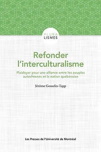 Refonder l’interculturalisme: plaidoyer pour une alliance entre les peuples autochtones et la nation québécoise