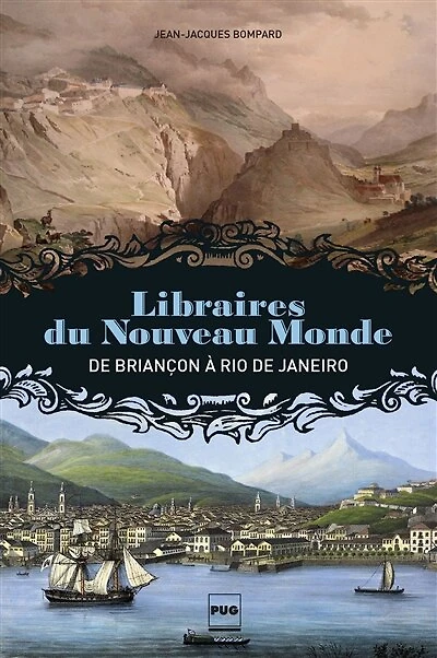 Libraires du Nouveau Monde: de Briançon à Rio de Janeiro
