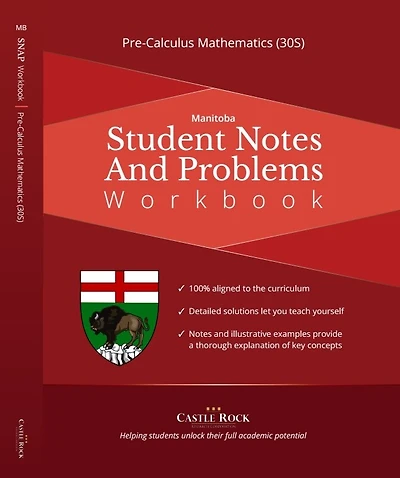 Pre-Calculus Mathematics 30S (Manitoba): Student Notes And Problems Workbook