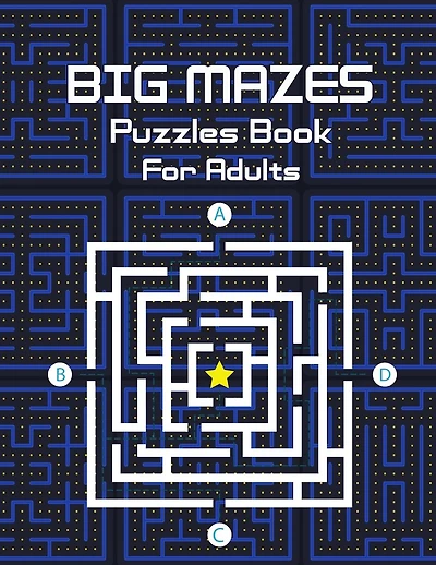 Big Mazes Puzzles Book For Adults: Challenge and Fun for your Brain, Star Mazes, Double Mazes, Quad Mazes Level Mazes Books for Beginner to Expert, Mindful Maze Activity Book