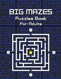 Big Mazes Puzzles Book For Adults: Challenge and Fun for your Brain, Star Mazes, Double Mazes, Quad Mazes Level Mazes Books for Beginner to Expert, Mindful Maze Activity Book