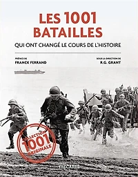 Les 1001 batailles qui ont changé le cours de l'histoire