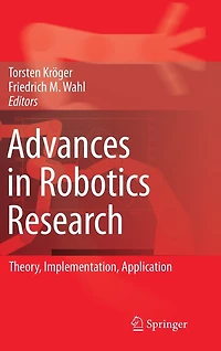 Advances Robotics Research: Theory, Implementation, Application