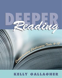 Deeper Reading: Comprehending Challenging Texts