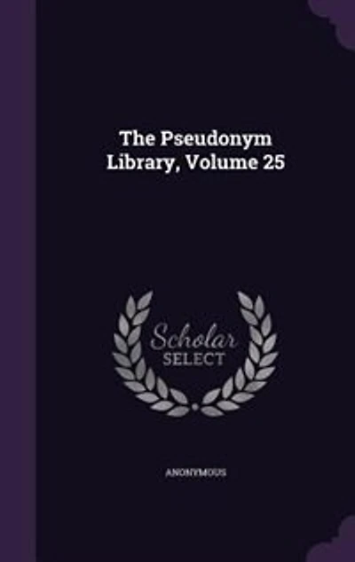 The Pseudonym Library, Volume 25