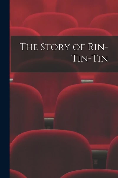 The Story of Rin-Tin-Tin