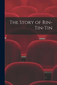The Story of Rin-Tin-Tin