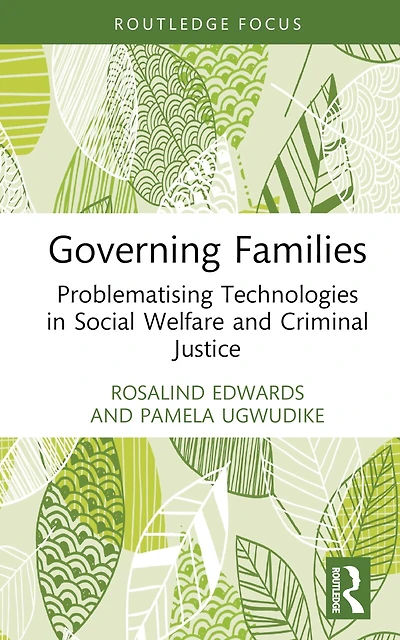 Governing Families: Problematising Technologies Social Welfare and Criminal Justice