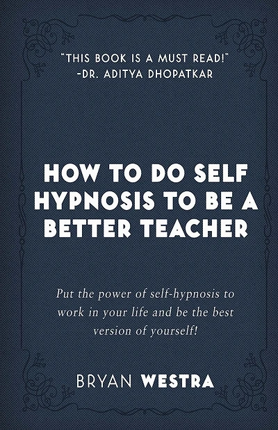 How To Do Self Hypnosis To Be A Better Teacher