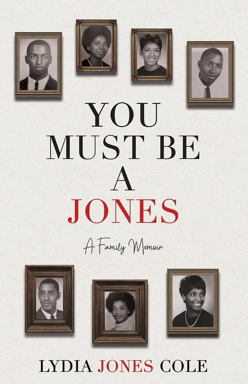 You Must Be A Jones: Family Memoir