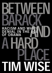 Between Barack and a Hard Place: Racism White Denial the Age of Obama
