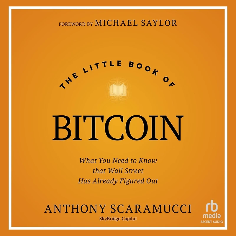 The Little Book of Bitcoin: What You Need to Know that Wall Street Has Already Figured Out