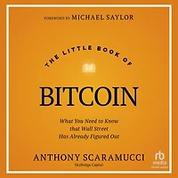 The Little Book of Bitcoin: What You Need to Know that Wall Street Has Already Figured Out