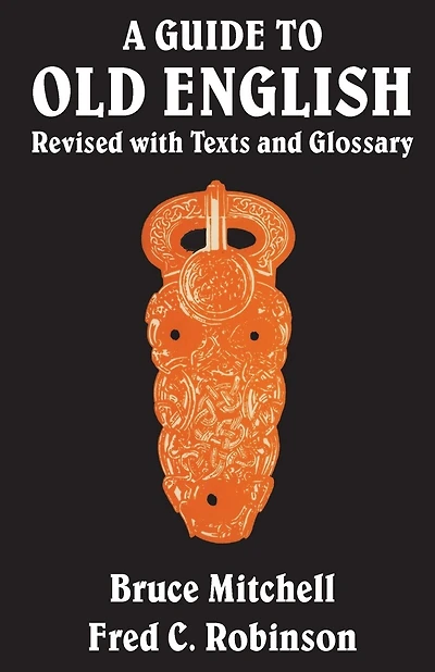 A Guide to Old English: Revised with Texts and Glossary