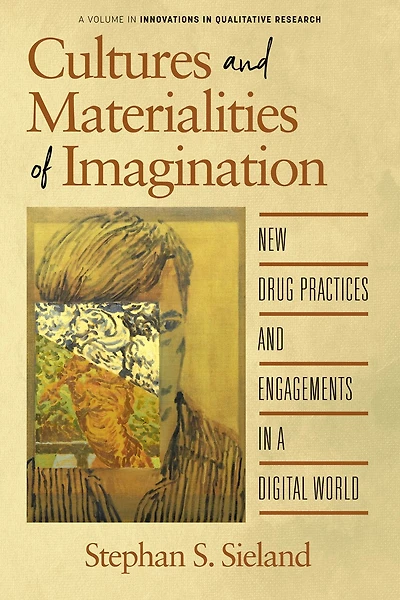 Cultures and Materialities of Imagination: New Drug Practices Engagements a Digital World