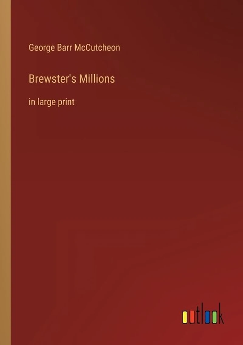 Brewster's Millions: in large print