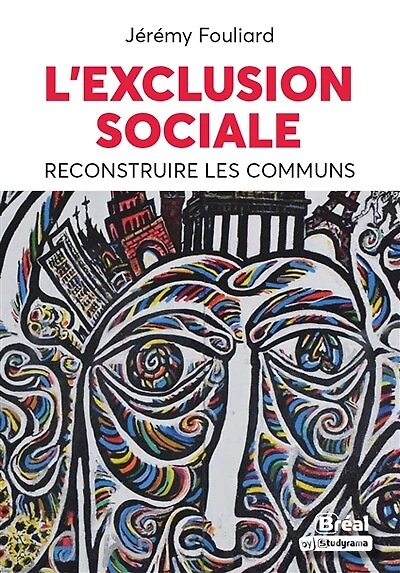 L' exclusion sociale: reconstruire les communs