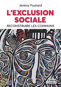 L' exclusion sociale: reconstruire les communs