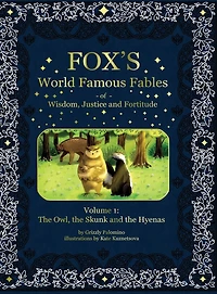 Fox's World Famous Fables Volume 1: The Owl the Skunk and the Hyenas