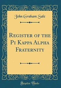 Register of the Pi Kappa Alpha Fraternity (Classic Reprint)