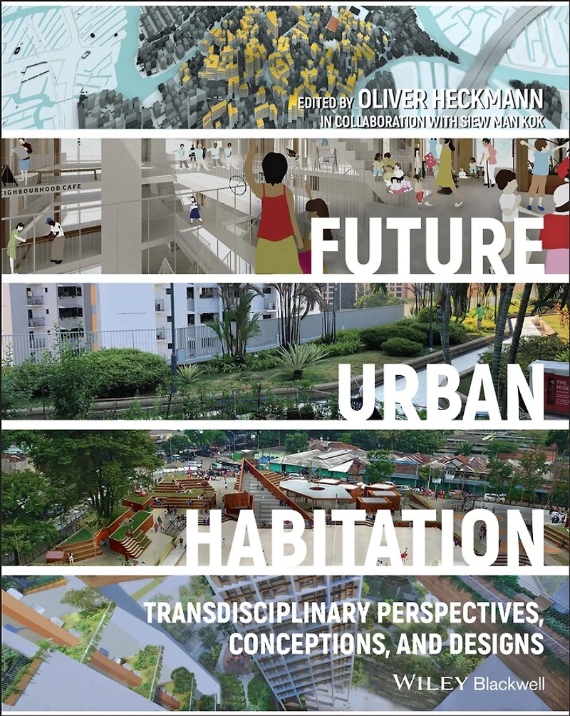 Future Urban Habitation: Transdisciplinary Perspectives, Conceptions, And Designs