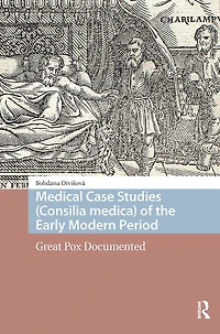 Medical Case Studies (Consilia medica) of the Early Modern Period: Great Pox Documented