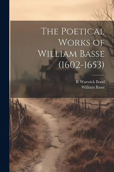 The Poetical Works of William Basse (1602-1653
