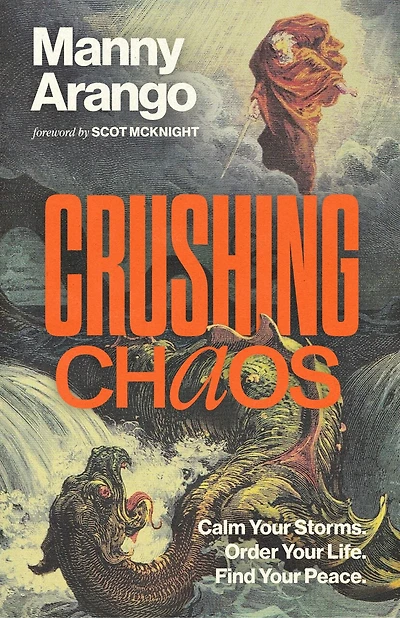 Crushing Chaos: Calm Your Storms. Order Life. Find Peace.