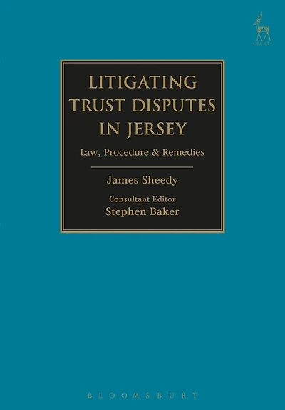 Litigating Trust Disputes Jersey: Law, Procedure And Remedies