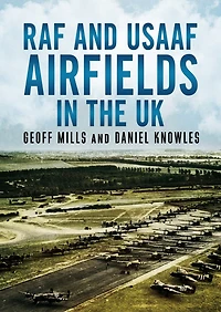 Raf And Usaaf Airfields The Uk