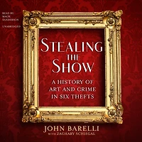 Stealing the Show: A History of Art and Crime Six Thefts