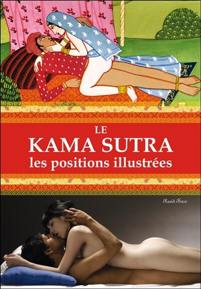 Le Kama-sutra : les positions illustrées: illustrées