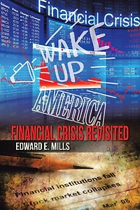 Wake up America: Financial Crisis Revisited