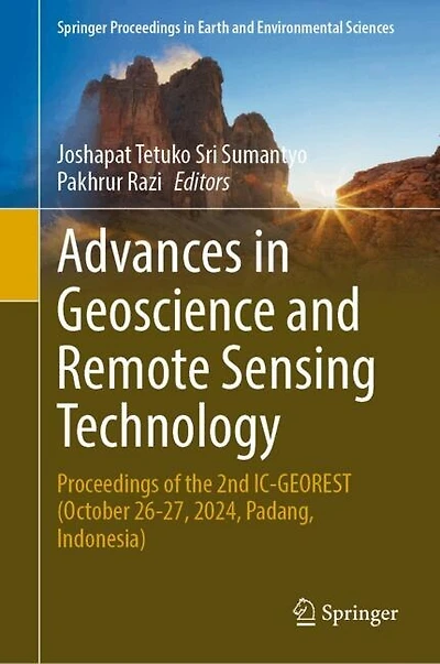 Advances Geoscience and Remote Sensing Technology: Proceedings of the 2nd IC-GEOREST, October 26-27, 2024, Padang, Indonesia