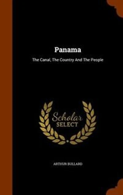 Panama: The Canal, The Country And The People