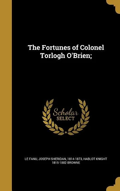 The Fortunes of Colonel Torlogh O'Brien;