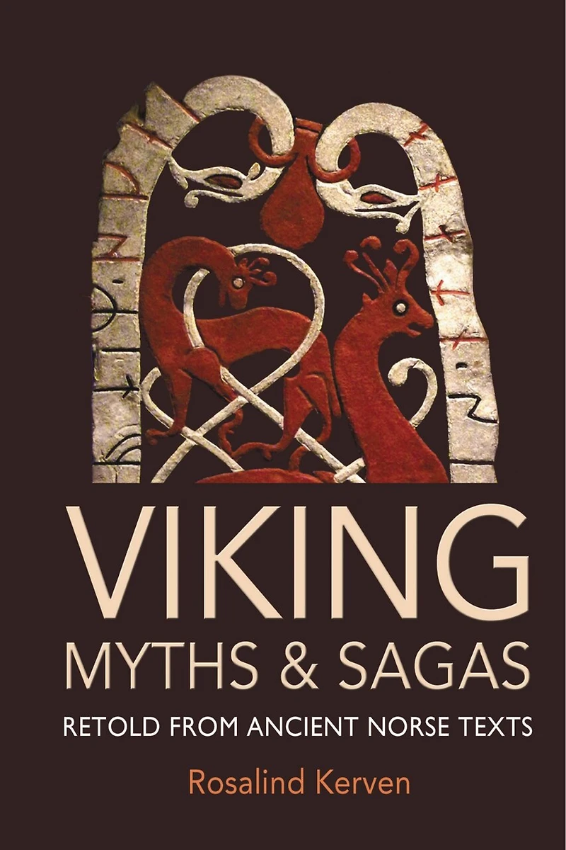Viking Myths And Sagas: Retold From Ancient Norse Texts