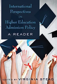 International Perspectives on Higher Education Admission Policy: A Reader