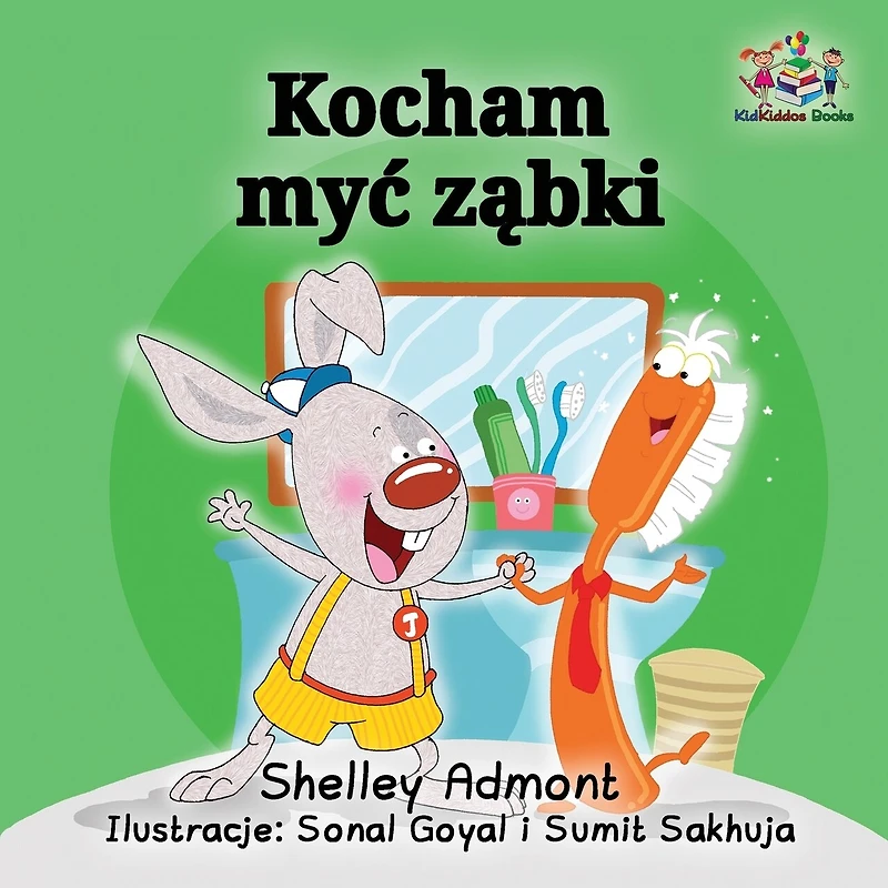I Love to Brush My Teeth (Polish language): Polish children's Book