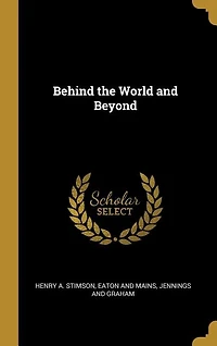 Behind the World and Beyond