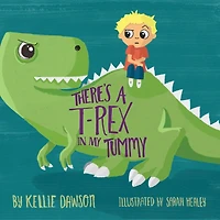 There's a T-Rex in my tummy